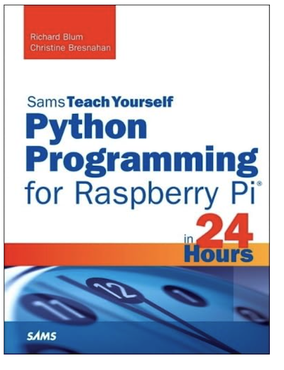 Python Programming for Raspberry Pi, Sams Teach Yourself in 24 Hours